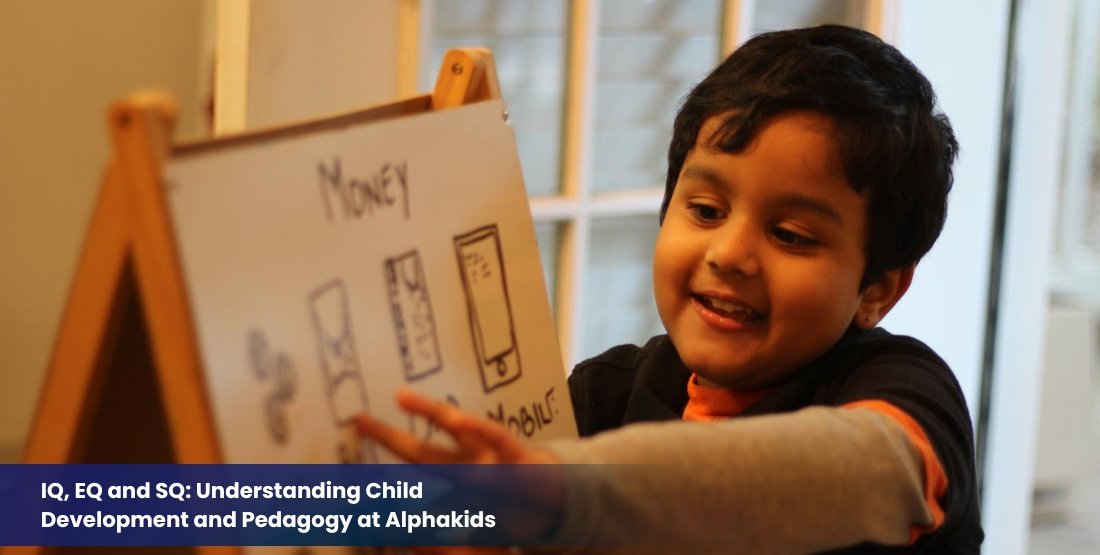 IQ, EQ and SQ: Understanding Child Development and Pedagogy at Alphakids